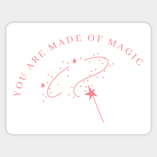 You Are Made Of Magic. Motivational and Inspirational Quote. Pink Magnet